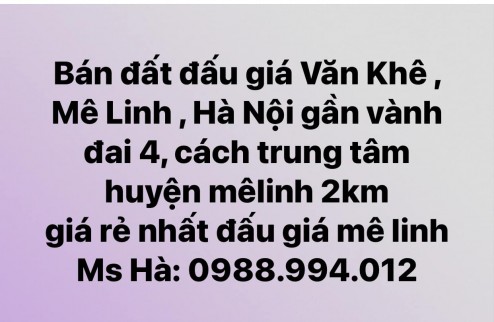Bán đất đấu giá X3 Khê Ngoại, Văn Khê, Mê Linh, Hà Nội. Sổ đỏ đầy đủ sẵn sàng giao dịch
